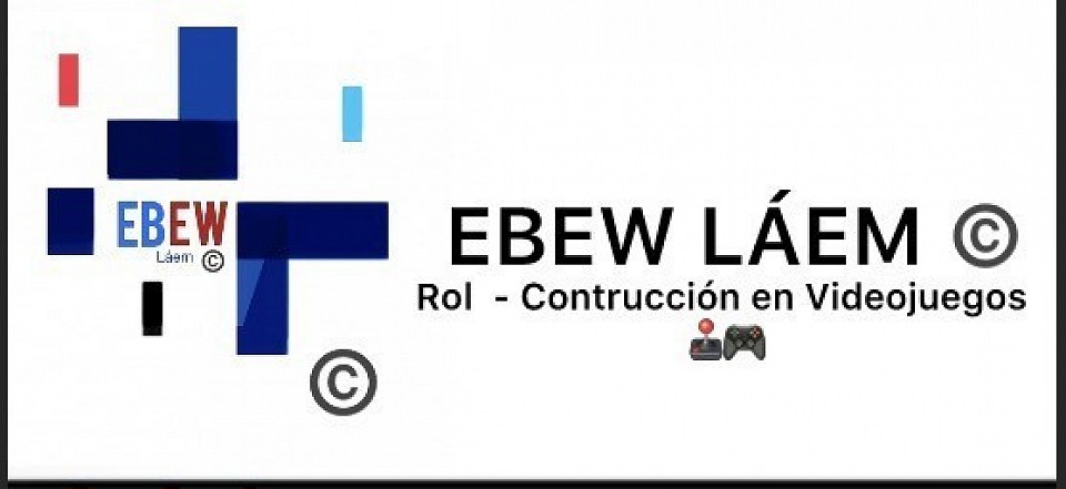 EBEW LÁEM©️ (Construcción 🎮, Rol play - Lore, cursos)